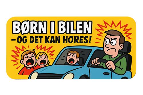 Børn i Bilen - Højlydt Advarsel